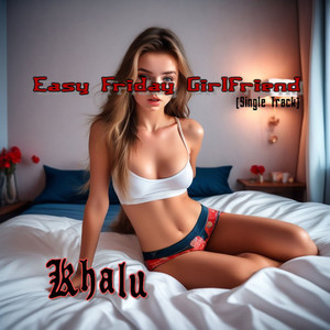Easy Friday Girlfriend