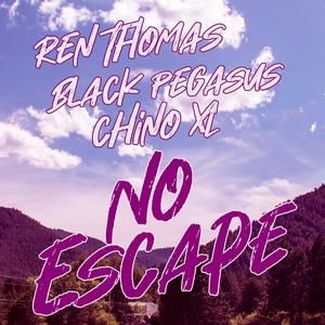 No Escape (feat. Ren Thomas, Black Pegasus & Chino XL) [Explicit]