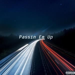 Passin em' Up (Explicit)