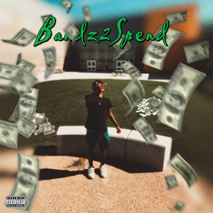 Bandz2Spend (Explicit)