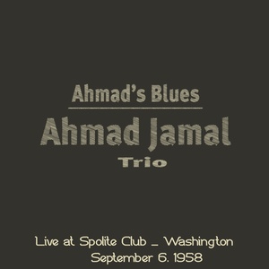 Ahmad's Blues (Live At Spolite Club - Washington, September 6, 1958)