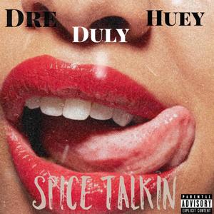 Spice Talkin' (feat. MoWill & Duly) [Explicit]