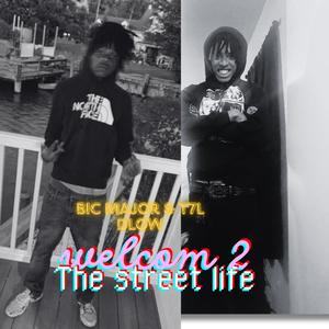 Welcome 2 the street life (feat. Bic major) (Explicit)