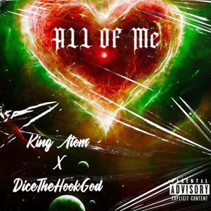 All Of Me (feat. King Atom) (Explicit)