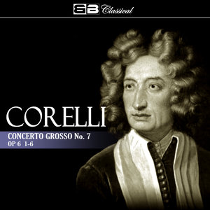 Corelli: Concerto Grosso No. 7, Op. 6: 1-6