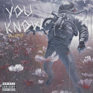 You Know (feat. Leftii) (Explicit)