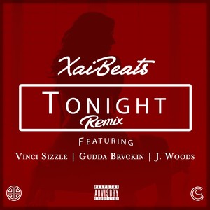 Tonight (Remix) [feat. Vinci Sizzle, Gudda Brvckin & J Woods] [Explicit]