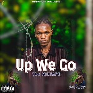 Up We Go The MIXTAPE (Explicit)