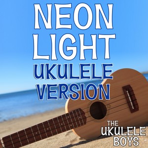 Neon Light (Ukulele Version)