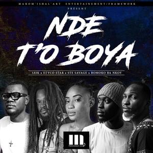 NDE T'o Boya (feat. Izik, Etyco Star & Ste Savage)