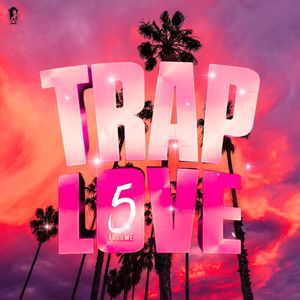 Trap Love, Vol. 5 (Explicit)