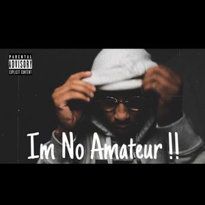Im No Amateur (Explicit)