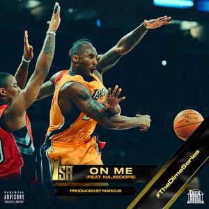 On Me (feat. Naj IsDope) [Explicit]