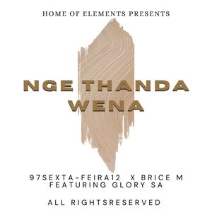 Nge Thanda Wena (feat. BRICE M & GLORY SA)