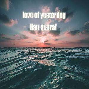 love of yesterday