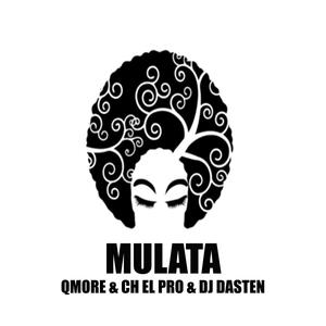 Mulata(feat. QMore, CH el Pro & Dj Dasten)