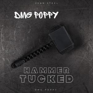 HAMMER TUCKED (feat. DMG POPPY) [Explicit]