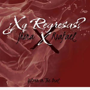 ¿Xq Regresas? (feat. Roafael)