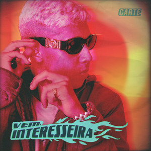 Vem, Interesseira (Explicit)