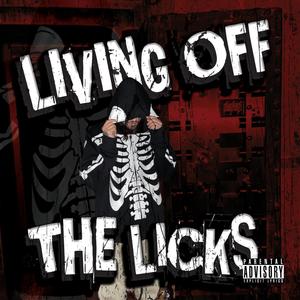 Livin' Off The Licks (Explicit)