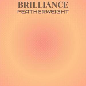 Brilliance Featherweight