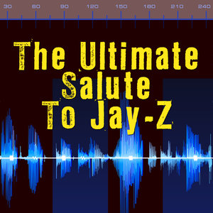 The Ultimate Salute To Jay-Z