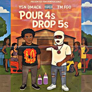 Pour 4s Drop 5s (feat. YSN DMack & TM FGO) (Explicit)