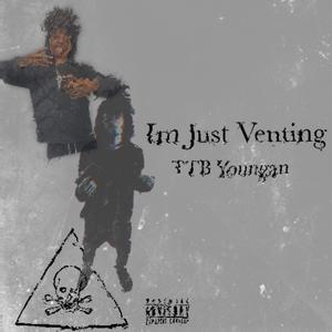 Im Just Venting (Explicit)