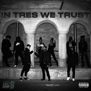 In Tres We Trust (Explicit)