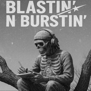 Blastin N Burstin (Explicit)