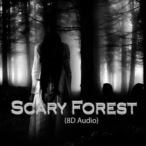 Scary Forest, Pt. 1 (8D Audio)