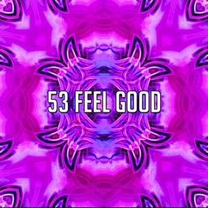 53 Feel Good