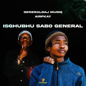 Isghubhu sabo general EP