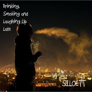 Drinking Smoking And Laughing Up Late