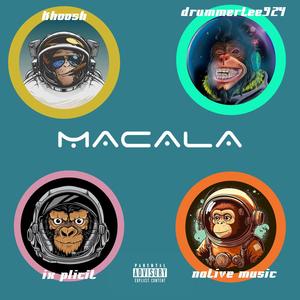 Macala (feat. Khoosh, Drummertee924 & IX_Plicit)