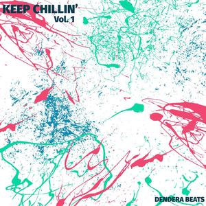 Keep Chillin, Vol.1