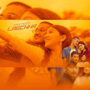 Kina Yesto Lagchha