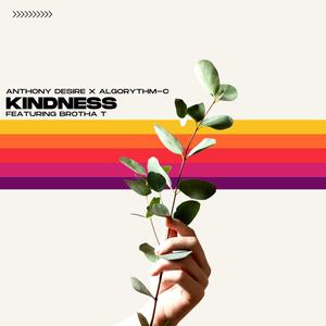 Kindness (feat. Brotha T)