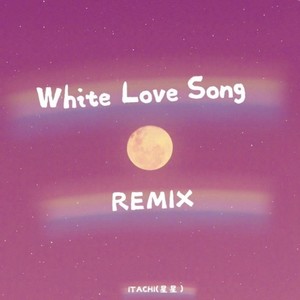 White Love Song(REMIX）