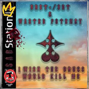 I Wish the Drugs Would Kill Me (feat. Wasted Potency) (Explicit)