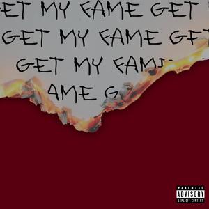 Get My Fame (feat. Call'o'Cutters) [Explicit]