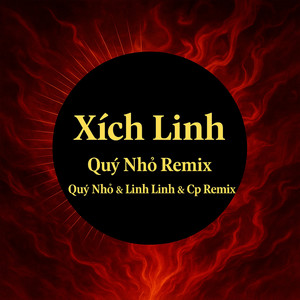Xích Linh (Quý Nhỏ Remix)