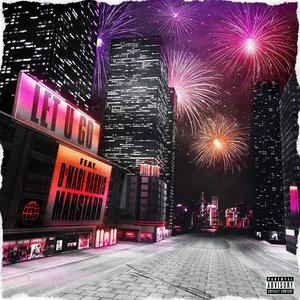 LET U GO (feat. D'mari Harris & Marstarr) (Explicit)