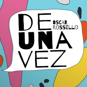 Oscar Rossello - De una Vez