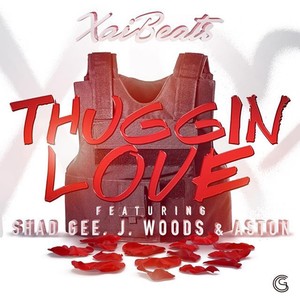 Thuggin Love (feat. Shad Gee, J. Woods & Lil Aston) [Explicit]