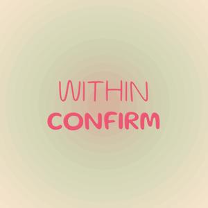 Within Confirm