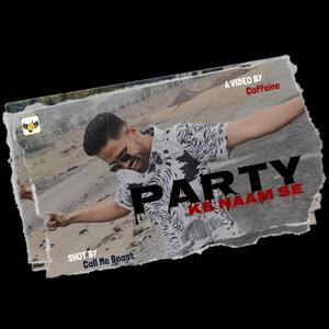 Party Ke Naam Se (Explicit)
