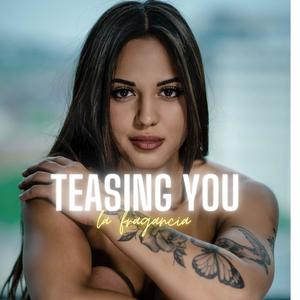 teasing you