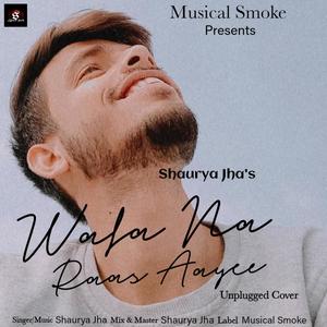 Wafa Na Raas Aayee(feat. Shaurya  Jha & Jubin Nautiyal) (Unplugged)