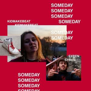 Someday (feat. SYREN) [Explicit]